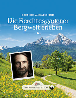 Fester Einband Das große kleine Buch: Die Berchtesgadener Bergwelt erleben von Birgit Eder, Alexander Huber