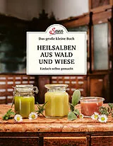 Fester Einband Das große kleine Buch: Heilsalben aus Wald und Wiese von Gabriela Nedoma