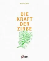 Leder-Einband Die Kraft der Zirbe von Maximilian Moser