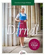 Fester Einband Mein selbst genähtes Dirndl von Dorothea Wilhelm, Birgitt Wilhelm
