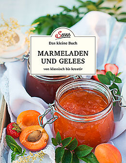 Fester Einband Das kleine Buch: Marmeladen und Gelees von klassisch bis kreativ von Axel Gutjahr