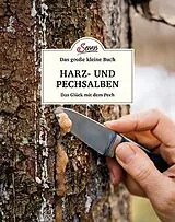Fester Einband Das große kleine Buch: Harz- und Pechsalben von Karin Buchart