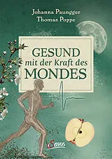 Fester Einband Gesund mit der Kraft des Mondes von Johanna Paungger, Thomas Poppe