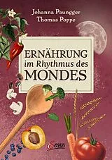 Fester Einband Ernährung im Rhythmus des Mondes von Johanna Paungger, Thomas Poppe