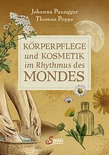 Fester Einband Körperpflege und Kosmetik im Rhythmus des Mondes von Johanna Paungger, Thomas Poppe