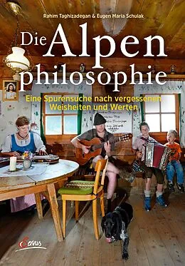 E-Book (epub) Die Alpenphilosophie von Rahim Taghizadegan, Eugen Maria Schulak