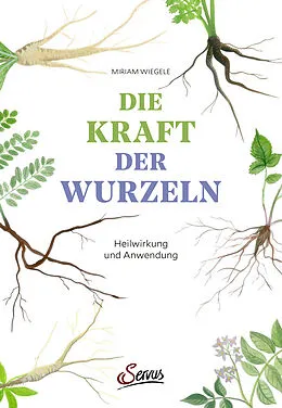 E-Book (epub) Die Kraft der Wurzeln von Miriam Wiegele