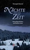 E-Book (epub) Nächte zwischen der Zeit von Christoph Frühwirth