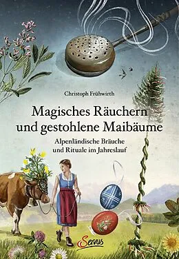 E-Book (epub) Magisches Räuchern und gestohlene Maibäume von Christoph Frühwirth
