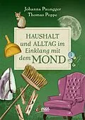 E-Book (epub) Haushalt und Alltag im Einklang mit dem Mond von Johanna Paungger, Thomas Poppe