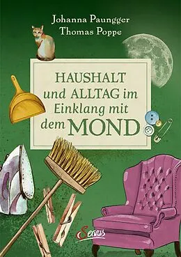 E-Book (epub) Haushalt und Alltag im Einklang mit dem Mond von Johanna Paungger, Thomas Poppe