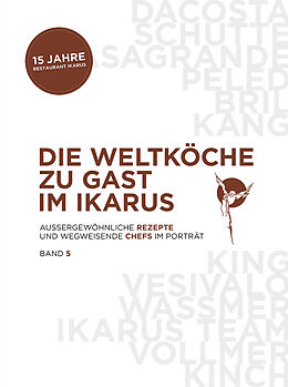 Fester Einband Die Weltköche zu Gast im Ikarus von Helge Kirchberger, Patrick u a Kirchberger
