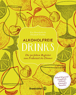 E-Book (epub) Alkoholfreie Drinks von Eva Derndorfer, Elisabeth Fischer