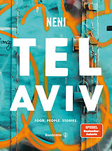 Fester Einband Tel Aviv by Neni. Food. People. Stories. von Haya Molcho