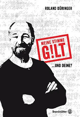 E-Book (epub) Meine Stimme gilt! von Roland Düringer