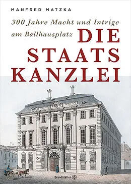 E-Book (epub) Die Staatskanzlei von Manfred Matzka