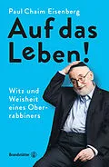 E-Book (epub) Auf das Leben! von Paul Chaim Eisenberg