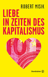 E-Book (epub) Liebe in Zeiten des Kapitalismus von Robert Misik