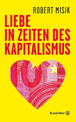 E-Book (epub) Liebe in Zeiten des Kapitalismus von Robert Misik