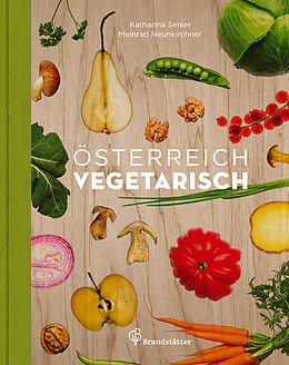 E-Book (epub) Österreich vegetarisch von Katharina Seiser, Meinrad Neunkirchner