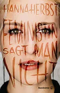 E-Book (epub) Feministin sagt man nicht von Hanna Herbst