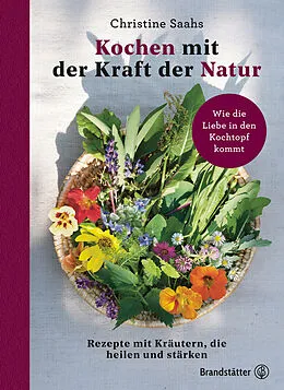 E-Book (epub) Kochen mit der Kraft der Natur von Christine Saahs