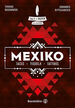 E-Book (epub) Salt & Silver Mexiko von Johannes Riffelmacher, Thomas Kosikowski