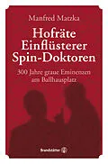 E-Book (epub) Hofräte, Einflüsterer, Spin-Doktoren von Manfred Matzka