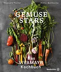 E-Book (epub) Gemüse Stars von Emanuela Fischer, Stefan Mühlbacher