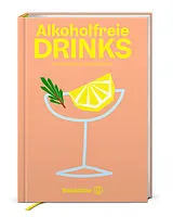 Fester Einband Alkoholfreie Drinks von Eva Derndorfer, Elisabeth Fischer