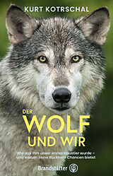 Fester Einband Der Wolf und wir von Kurt Univ.prof. Kotrschal