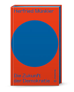 Fester Einband Die Zukunft der Demokratie von Herfried Münkler