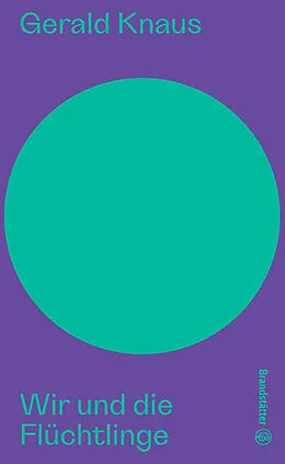 E-Book (epub) Wir und die Flüchtlinge von Gerald Knaus