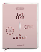 Fester Einband Eat like a Woman von Verena Haselmayr, Andrea Haselmayr, Denise Rosenberger