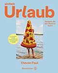 E-Book (epub) Einfach Urlaub von Stevan Paul
