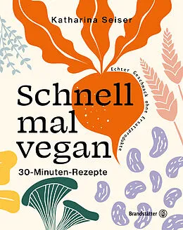 E-Book (epub) Schnell mal vegan von Katharina Seiser