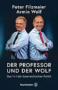 E-Book (epub) Der Professor und der Wolf von Univ. Prof. Dr. Peter Filzmaier, Dr. Armin Wolf