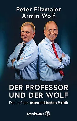 E-Book (epub) Der Professor und der Wolf von Univ. Prof. Dr. Peter Filzmaier, Dr. Armin Wolf