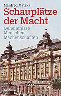 E-Book (epub) Schauplätze der Macht von Manfred Matzka
