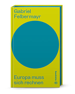 Fester Einband Europa muss sich rechnen von Gabriel Felbermayr