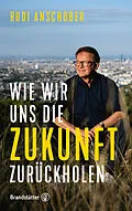 E-Book (epub) Wie wir uns die Zukunft zurückholen von Rudi Anschober