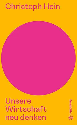 E-Book (epub) Unsere Wirtschaft neu denken von Christoph Hein