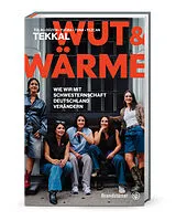 Fester Einband Wut und Wärme von Düzen Tekkal, Tezcan Tekkal, Tuba Tekkal
