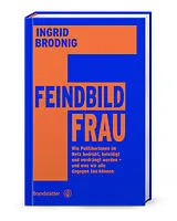 Fester Einband Feindbild Frau von Ingrid Brodnig