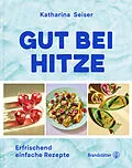 E-Book (epub) Gut bei Hitze von Katharina Seiser