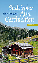Fester Einband Südtiroler Almgeschichten von Irene Prugger