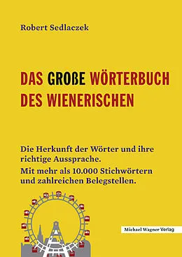 E-Book (epub) Das große Wörterbuch des Wienerischen von Robert Sedlaczek