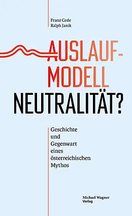 E-Book (epub) Auslaufmodell Neutralität? von Franz Cede, Ralph Janik