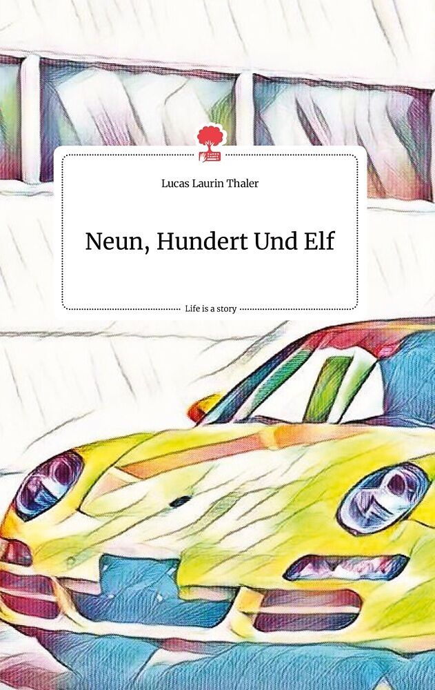 Neun, Hundert Und Elf. Life is a Story - story.one