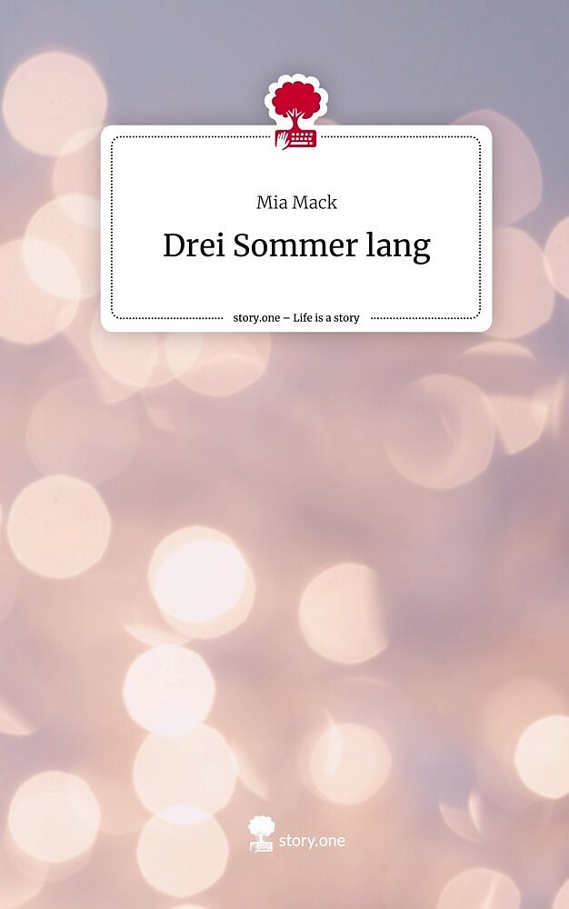Drei Sommer lang. Life is a Story - story.one